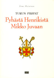 Turun piispat - Pyhästä Henrikistä Mikko Juvaan