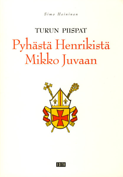 Turun piispat - Pyhästä Henrikistä Mikko Juvaan