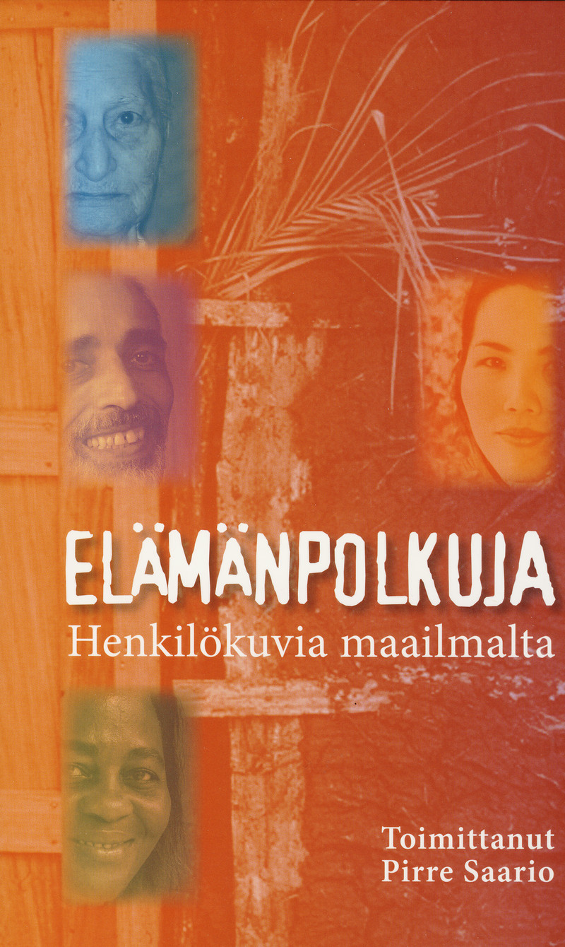 Elämänpolkuja - Henkilökuvia maailmalta