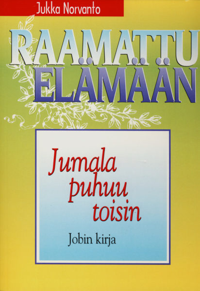 Jumala puhuu toisin - Jobin kirja - Raamattu elämään -sarja