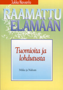 Tuomioita ja lohdutusta - Miika ja Naahum - Raamattu elämään -sarja