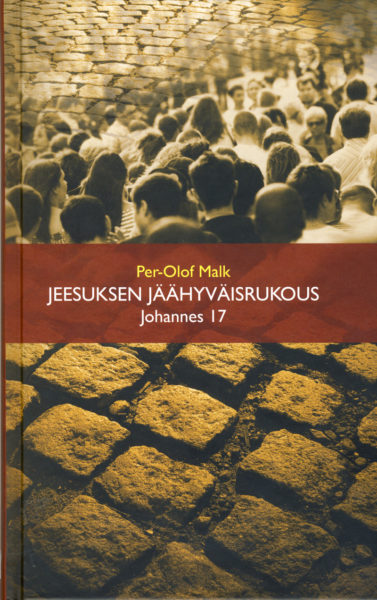 Jeesuksen jäähyväisrukous - Johannes 17