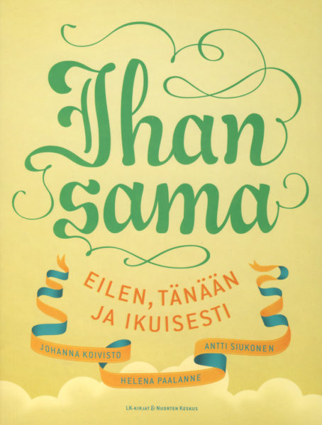 Ihan sama - eilen, tänään ja ikuisesti