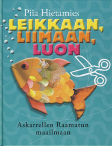 Leikkaan, liimaan, luon - Askarrellen Raamatun maailmaan