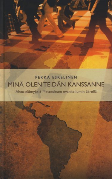 Minä olen teidän kanssanne - Ahaa-elämyksiä Matteuksen evankeliumin äärellä