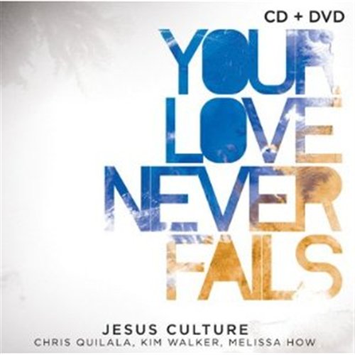 Your Love Never Fails CD + DVD
