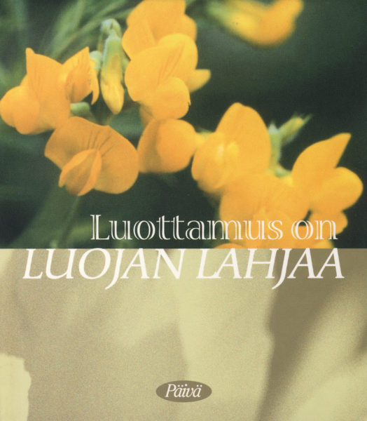 Luottamus on Luojan lahjaa