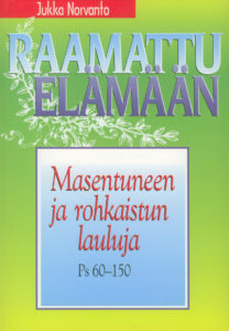 Masentuneen ja rohkaistun lauluja - Ps. 60-150 - Raamattu elämään -sarja