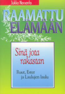 Sinä jota rakastan - Ruut, Ester ja Laulujen laulu - Raamattu elämään -sarja