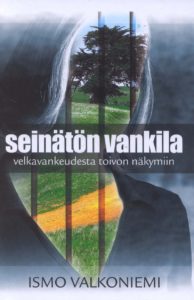 Seinätön vankila - velkavankeudesta toivon näkymiin