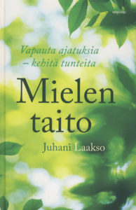 Mielen taito - vapauta ajatuksia - kehitä tunteita