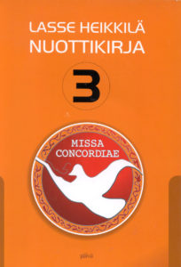 Missa Concordiae - Lasse Heikkilän nuottikirja 3