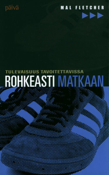 Tulevaisuus tavoitettavissa - Rohkeasti matkaan