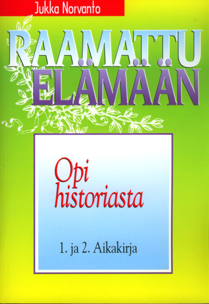 Opi historiasta - 1. ja 2. Aikakirja - Raamattu elämään -sarja