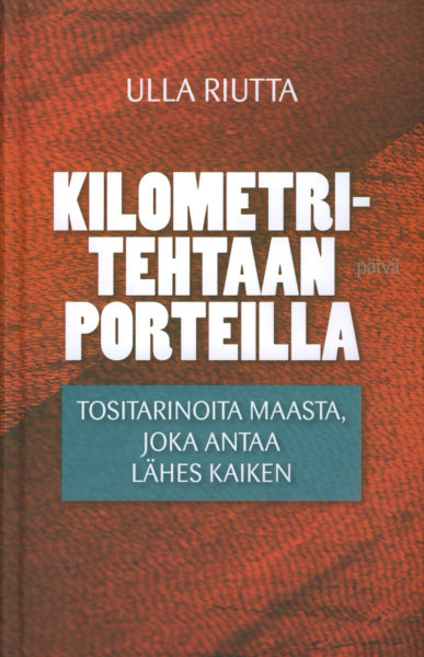 Kilometritehtaan porteilla - Tositarinoita maasta, joka antaa lähes kaiken