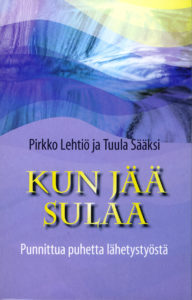 Kun jää sulaa - Punnittua puhetta lähetystyöstä