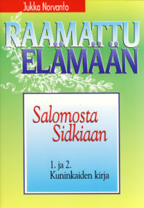 Salomosta Sidkiaan - 1. ja 2. Kuninkaiden kirja - Raamattu elämään -sarja