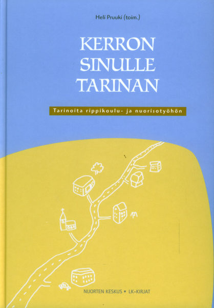 Kerron sinulle tarinan - Tarinoita rippikoulu- ja nuorisotyöhön