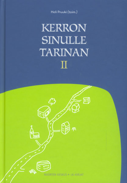 Kerron sinulle tarinan 2 - Tarinoita rippikoulu- ja nuorisotyöhön