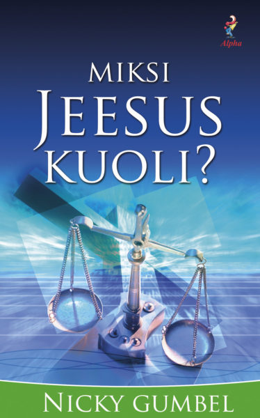 Miksi Jeesus kuoli? Hyvä kysymys! -sarja 2