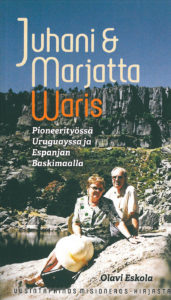 Juhani & Marjatta Waris - Pioneerityössä Uruguayssa ja Espanjan Baskimaalla