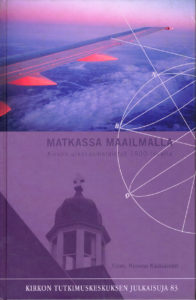 Matkassa maailmalla - Kirkon ulkosuomalaistyö 1900-luvulla