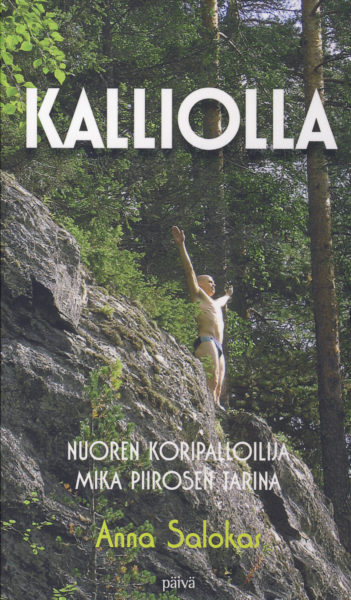 Kalliolla - Nuoren koripalloilijan Mika Piirosen tarina