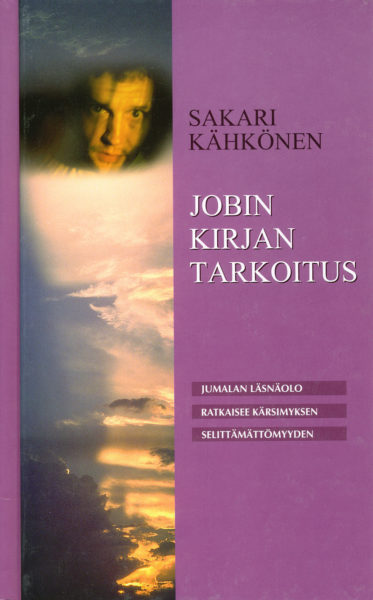 Jobin kirjan tarkoitus - Jumalan läsnäolo ratkaisee kärsimyksen selittämättömyyden