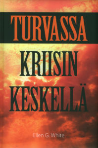 Turvassa kriisin keskellä