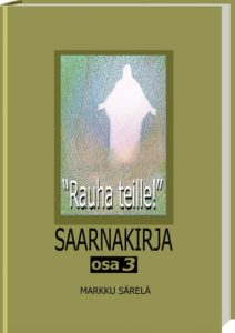 Rauha teille – Saarnakirja, osa 3