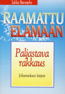 Paljastava rakkaus - Johanneksen kirjeet - Raamattu elämään -sarja