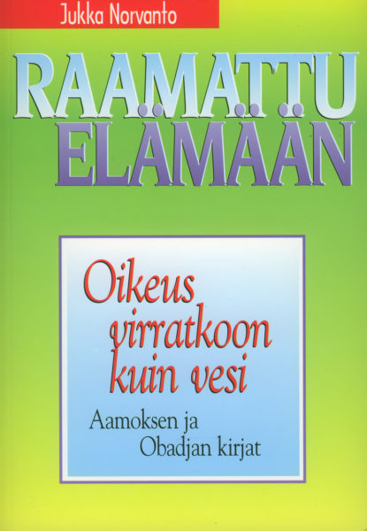 Oikeus virratkoon kuin vesi - Aamoksen ja Obadjan kirjat - Raamattu elämään -sarja