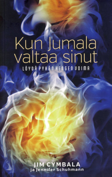 Kun Jumala valtaa sinut! - Löydä Pyhän Hengen voima