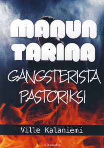 Manun tarina gangsterista pastoriksi
