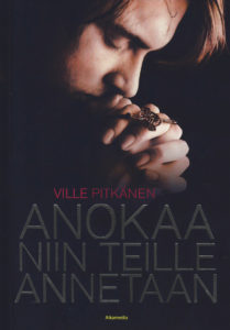 Anokaa niin teille annetaan