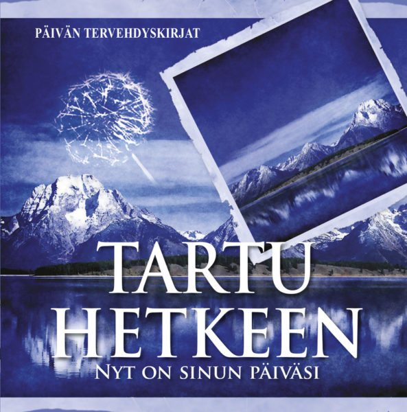 Tartu hetkeen - Nyt on sinun päiväsi