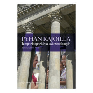 Pyhän rajoilla - temppelitappeluista uskontodialogiin