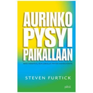 Aurinko pysyi paikallaan – Mitä tapahtuu, kun uskallat pyytää mahdotonta