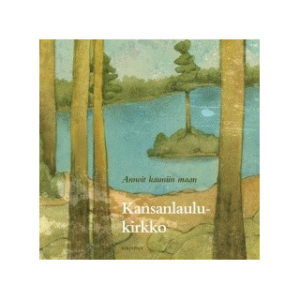 Kansanlaulukirkko - Annoit kauniin maan