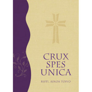 Crux spes unica - Risti, ainoa toivo
