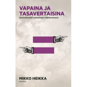 Vapaina ja tasavertaisina - Ihmisoikeudet uskontojen näkökulmasta