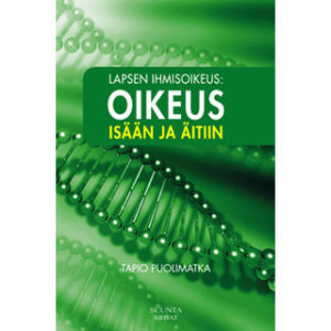 Lapsen ihmisoikeus: oikeus isään ja äitiin