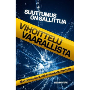 Suuttumus on sallittua, vihoittelu vaarallista