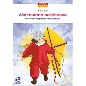 Aistimusten aallokossa - sensorisen integraation häiriö ja terapia