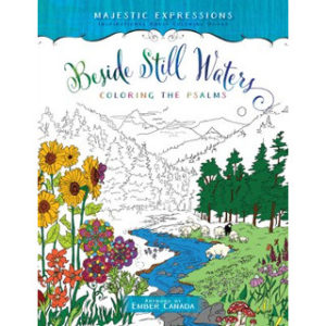 Beside Still Waters: Colouring The Psalms -värityskirja