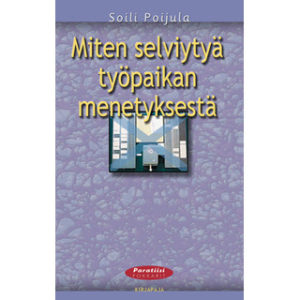 Miten selviytyä työpaikan menetyksestä