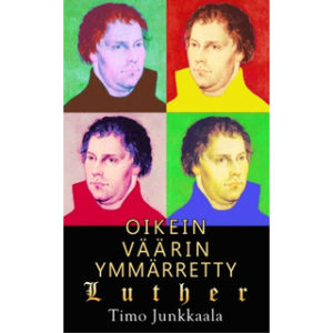 Oikein väärin ymmärretty Luther