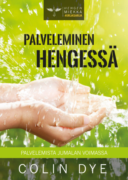 Palveleminen Hengessä - Palvelemista Jumalan voimassa