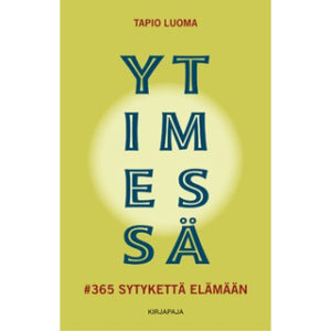 Ytimessä -365 sytykettä elämään