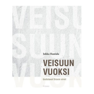 Veisuun vuoksi - Uudistuvat Siionin virret Veisuun vuoksi - Uudistuvat Siionin virret